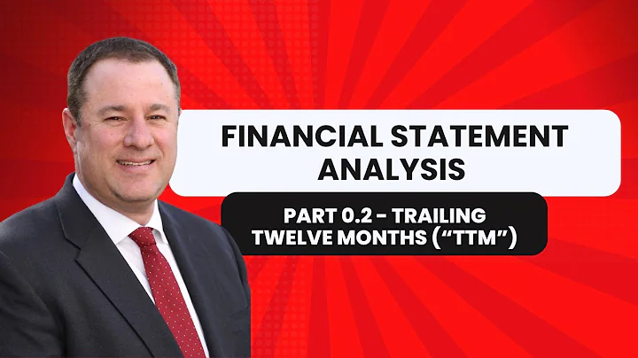 Financial Statement Analysis - 0.2 - Creating Trailing Twelve Months ("TTM") financial statements