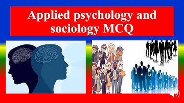 APPLIED PSYCHOLOGY AND SOCIOLOGY  MCQ - KUHS - Examinations April 2025 - Answer and Rational
