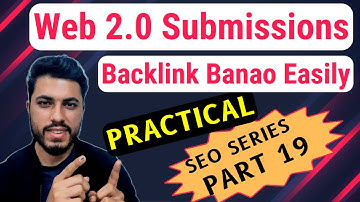 Web 2.0 Submissions in SEO | What is Web 2.0 or Article Submissions | Practical SEO Course Part 19