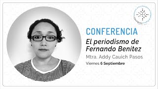 CONFERENCIA: El periodismo de Fernando Benítez