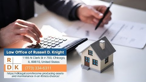 Income Producing Assets And Maintenance In An Illinois Divorce by Russell D. Knight