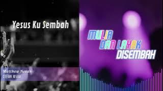 Yesus Ku Sembah - Matthew Nevan |  Lyrics Video