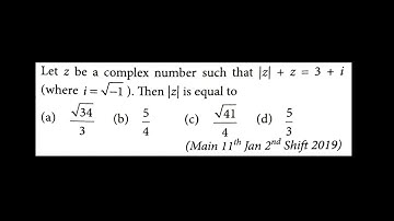 Let z be a complex number such that |z| + z = 3 + i (where i = sqrt(- 1) ) . Then |z| is equal to...