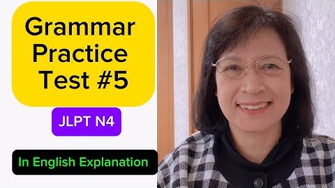 Grammar Practice Test to Pass JLPT N4. This Is Very Important. Try now!