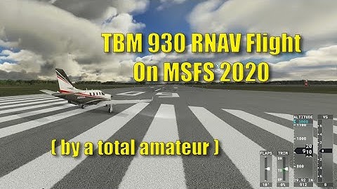 Startup and Short Flight on a TBM 930 Using RNAV (MSFS 2020)