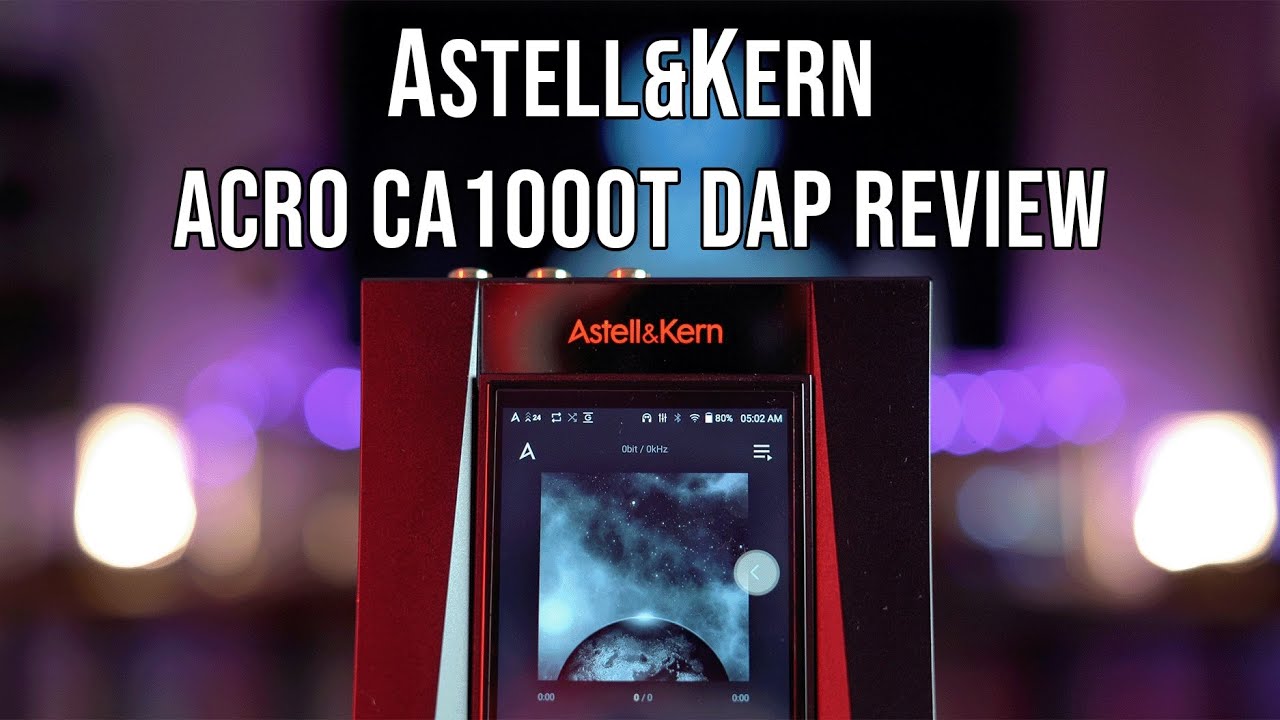 Обзор плеера Astell&Kern Acro CA1000T — что это за плеер SP3000.