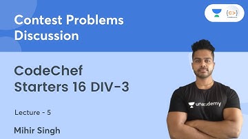 CodeChef Starters 16 DIV-3 | L5 | Contest Problems Discussion | Mihir Singh