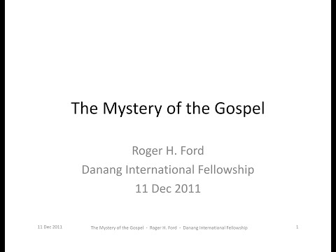 The Mystery of the Gospel | Dr. Roger Ford | 11 Dec 2011