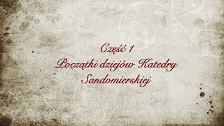 Spotkanie z historią Katedry Sandomierskiej - Początki dziejów Katedry Sandomierskiej (cz. I)