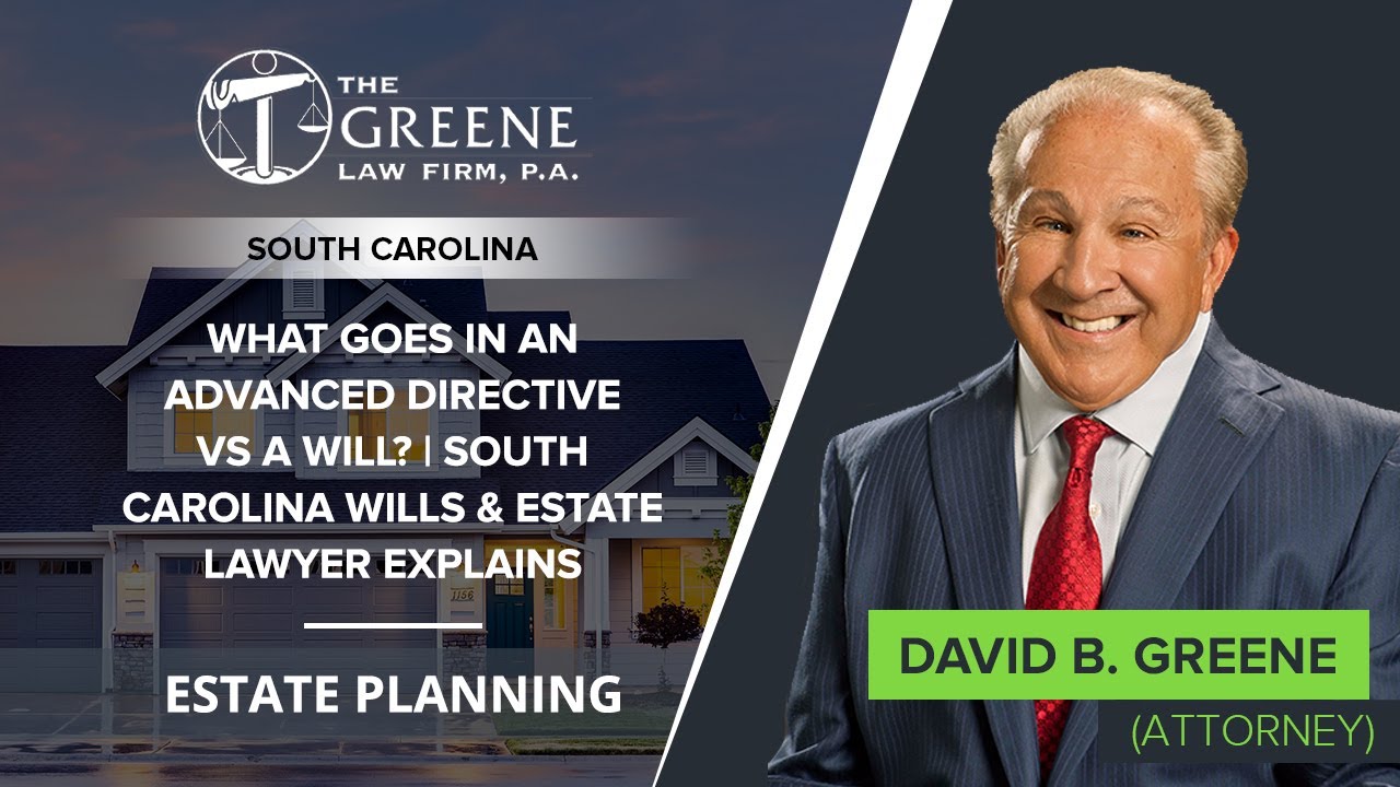 What Goes In An Advanced Directive vs A Will? South Carolina Wills