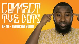 Boonaa Mohammed | Connect the Dots | Ep. 10 – Never Say Sorry