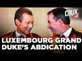Live | Luxembourg's Grand Duke Henri Abdicates Throne to Son Prince Guillaume | Royal family