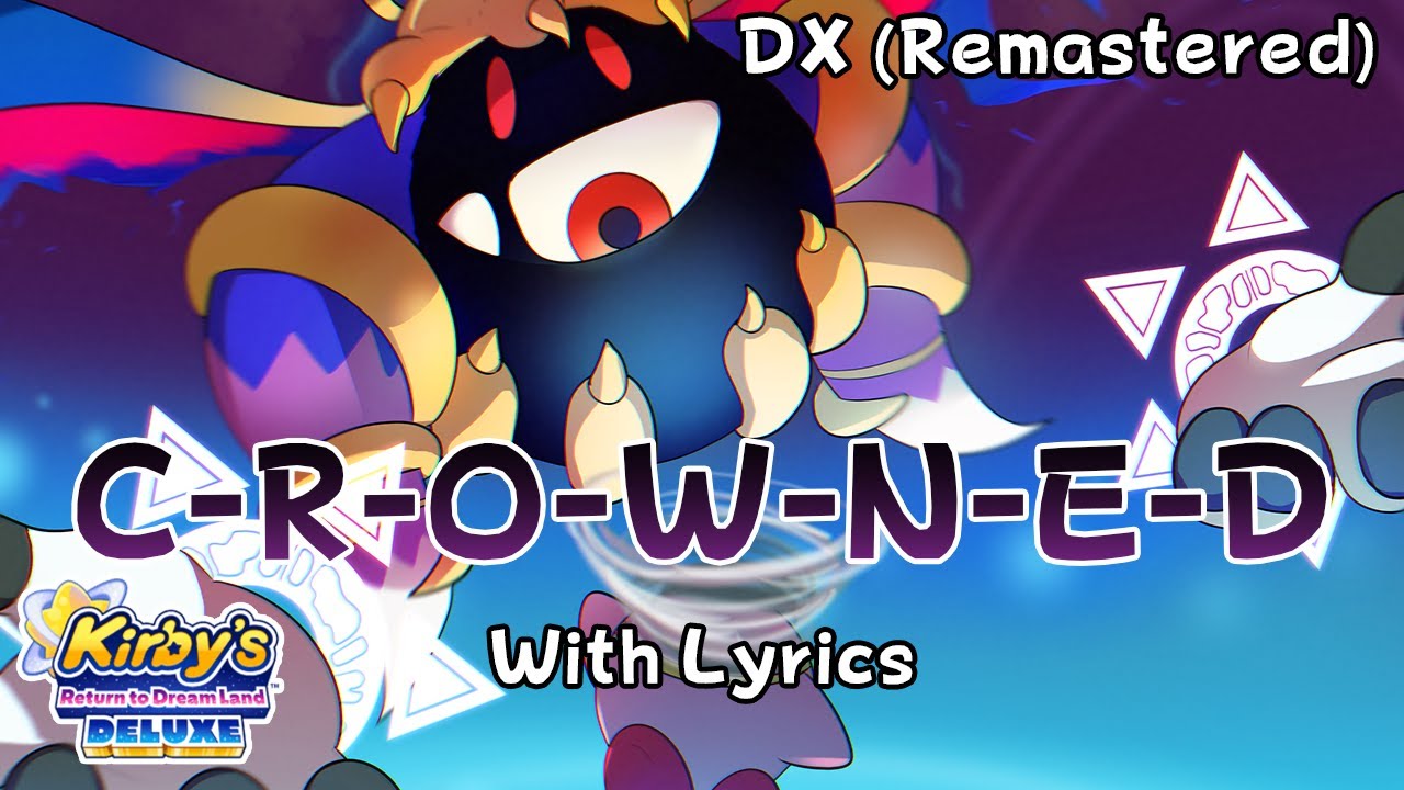 C R O W N E D With Lyrics Dx Remastered Kirby S Return To Dream Land Cover Youtube