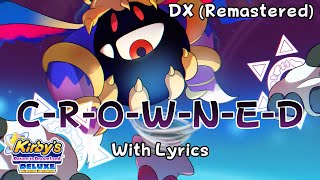 C-R-O-W-N-E-D WITH LYRICS DX (Remastered) - Kirby's Return to Dream Land Cover