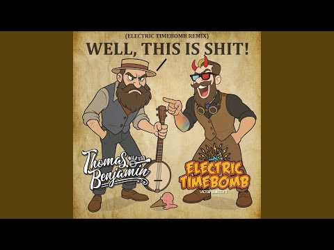 Well, This Is Shit (Electric Timebomb Remix)
