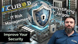 IT Risk Management Explained: How to Protect Your Business from Cyber Threats | Demystifying IT