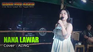 NANA LAWAR || Voc. ALING || Remix Ganjur