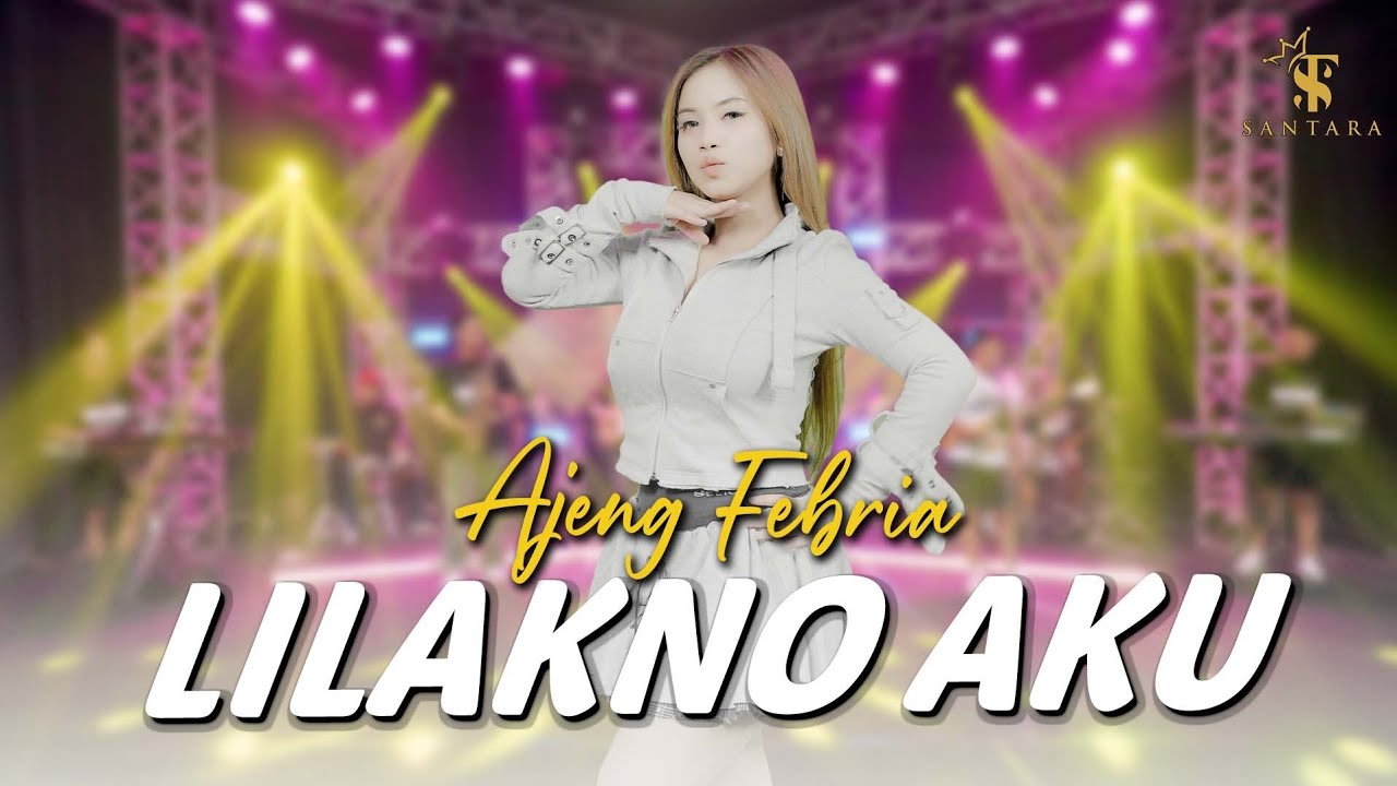 Ajeng Febria - LILAKNO AKU | (Official Music Live) Santara