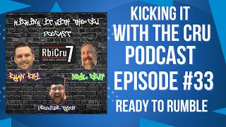 Kicking it with the Cru Video Podcast Episode 33: Ready to Rumble