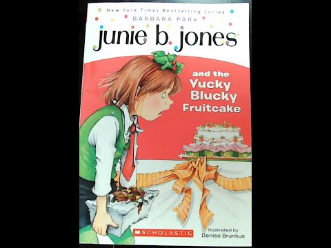 Story time 3-30: Junie B Jones and the Yucky Blucky Fruitcake