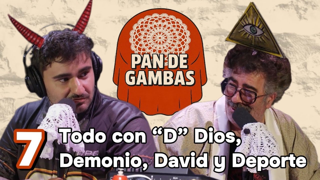 PAN DE GAMBAS-T2-EP7-Todo con "D". Dios, Demonio, David y Deporte