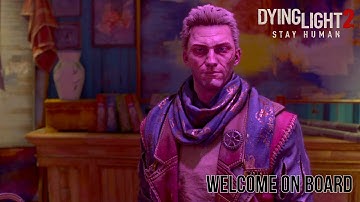 Dying Light 2 | Welcome On Board | Main Quest