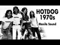 Hotdog Best of Manila Sound 1970s