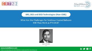 Crt 2022 - What Are The Challenges For Sirolimus Coated Balloons - Dr. Aloke Finn
