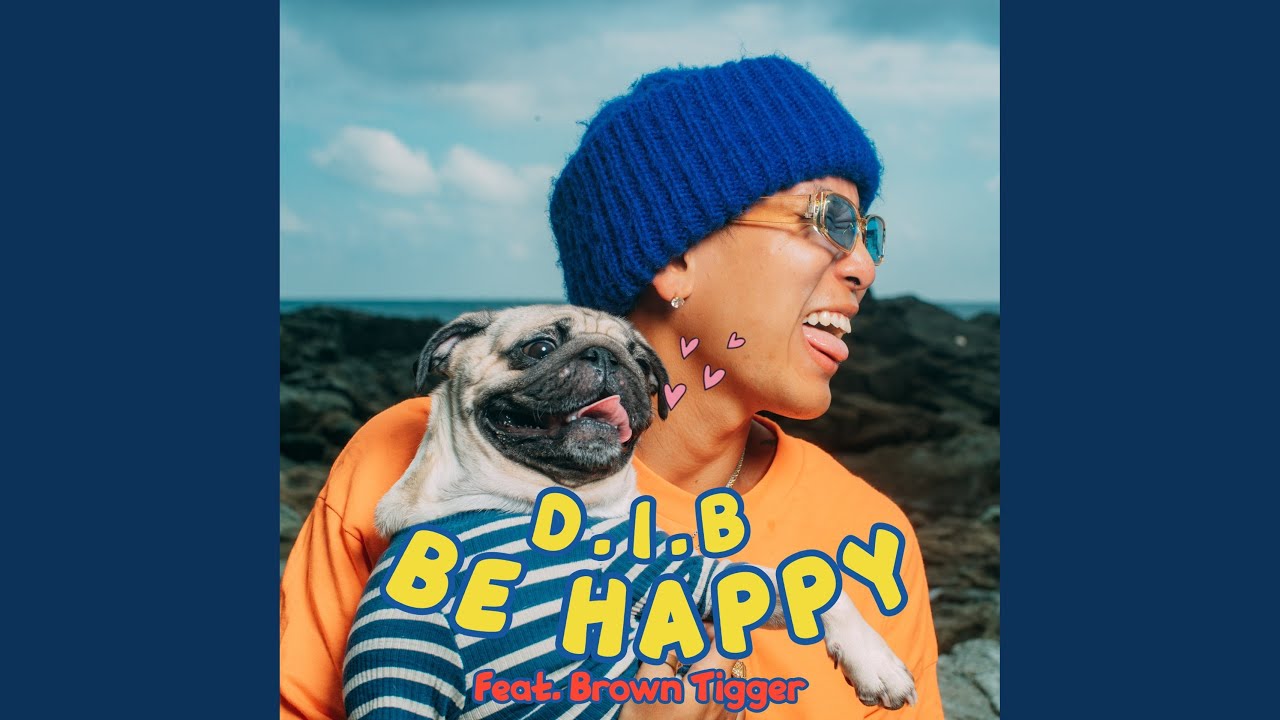 디아비 (D.I.B) - BE HAPPY (feat. Brown Tigger)