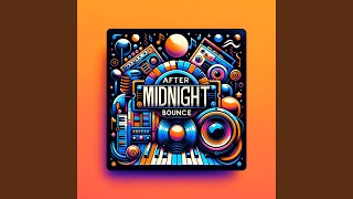 After Midnight Bounce