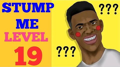 STUMP ME level 19 solution or Walkthrough