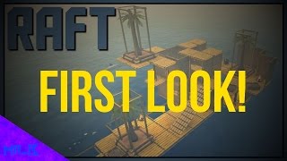 Raft - First Look! - This is a Prototype Version!