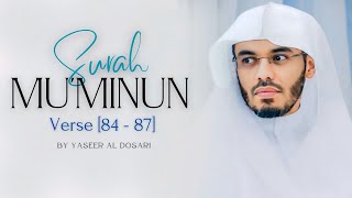 Surah Mu'minun | Verse 84 - 87 | Yaseer Al Dosari | Quran Recitation