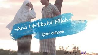 Ana Uhibbuka Fillah (aku mencintaimu karna allah) new lirik