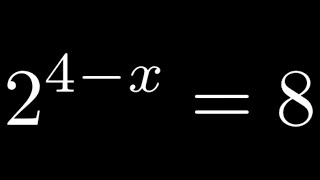 Solving the Exponential Equation 2^(4 - x) = 8