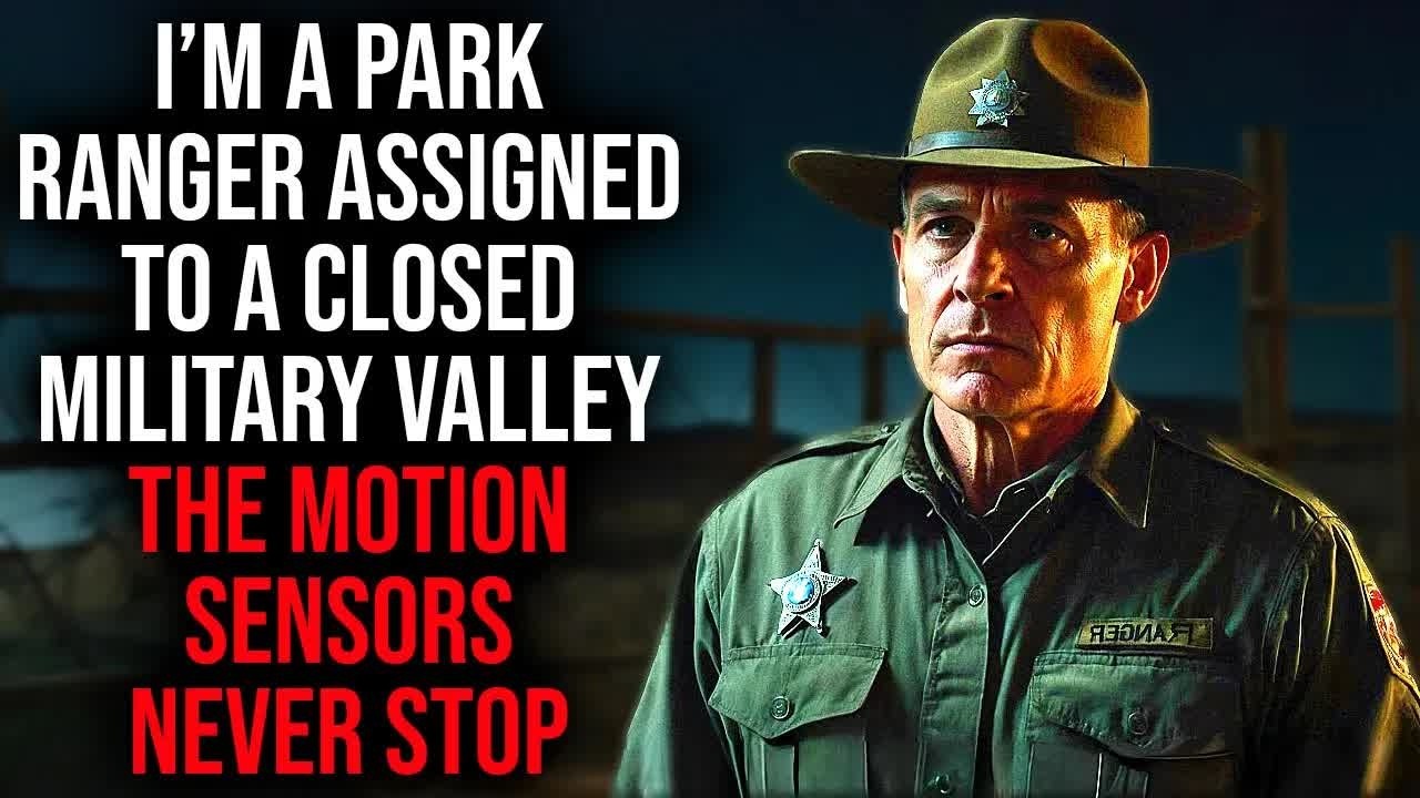 I’m a Park Ranger Assigned to a Closed Military Valley  The Motion Sensors Never Stop
