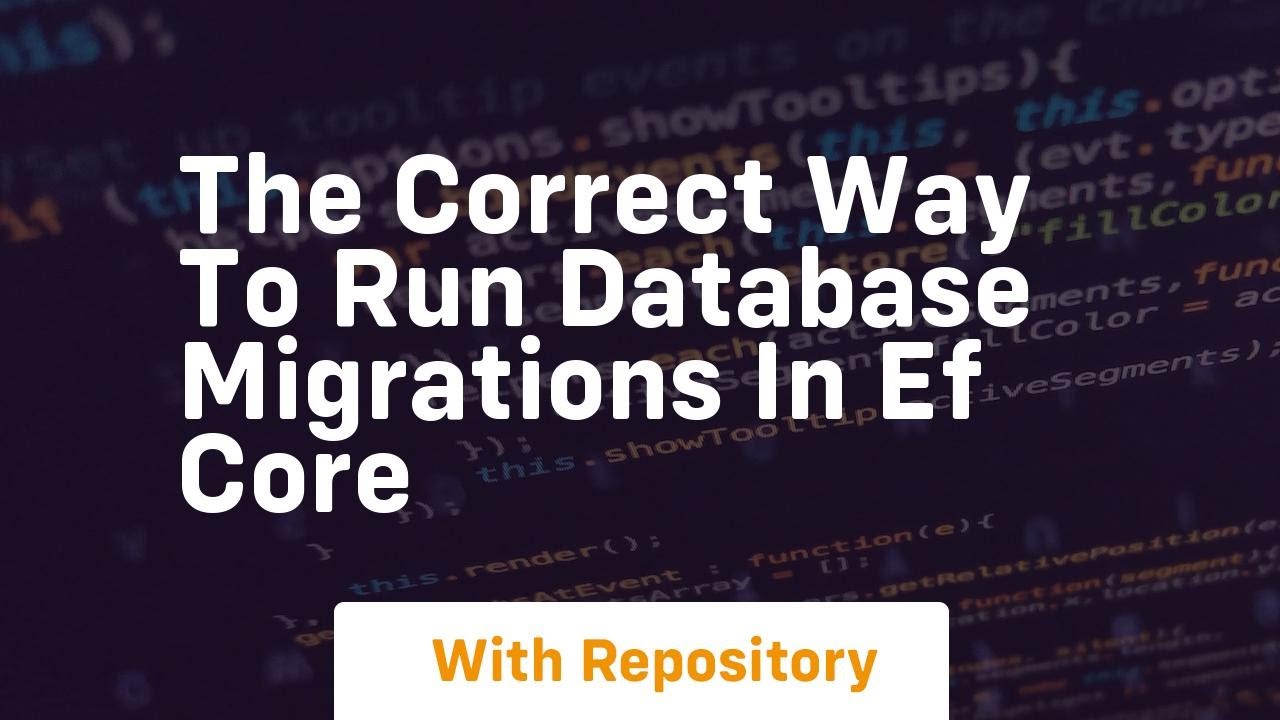 the correct way to run database migrations in ef core - YouTube