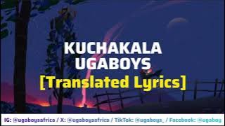Ugaboys - Kuchakala [ Translated Lyric Video]