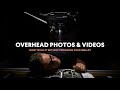 HOW TO Shoot Overhead Photos and Videos