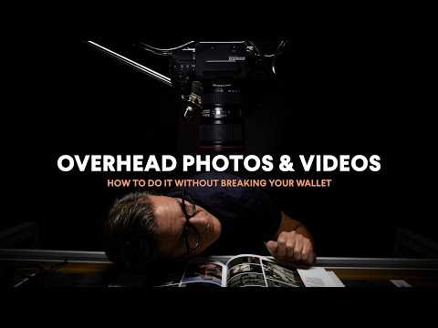 HOW TO Shoot Overhead Photos and Videos