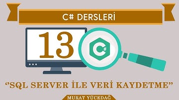 C# Ders 13 Sql Server ile Veri Kaydetme