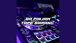 Download Lagu BA PINJAM TAPE BARANG (feat. Hibban Fvndy)