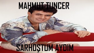 Mahmut Tuncer - Sarhoştum Aydım Resimi