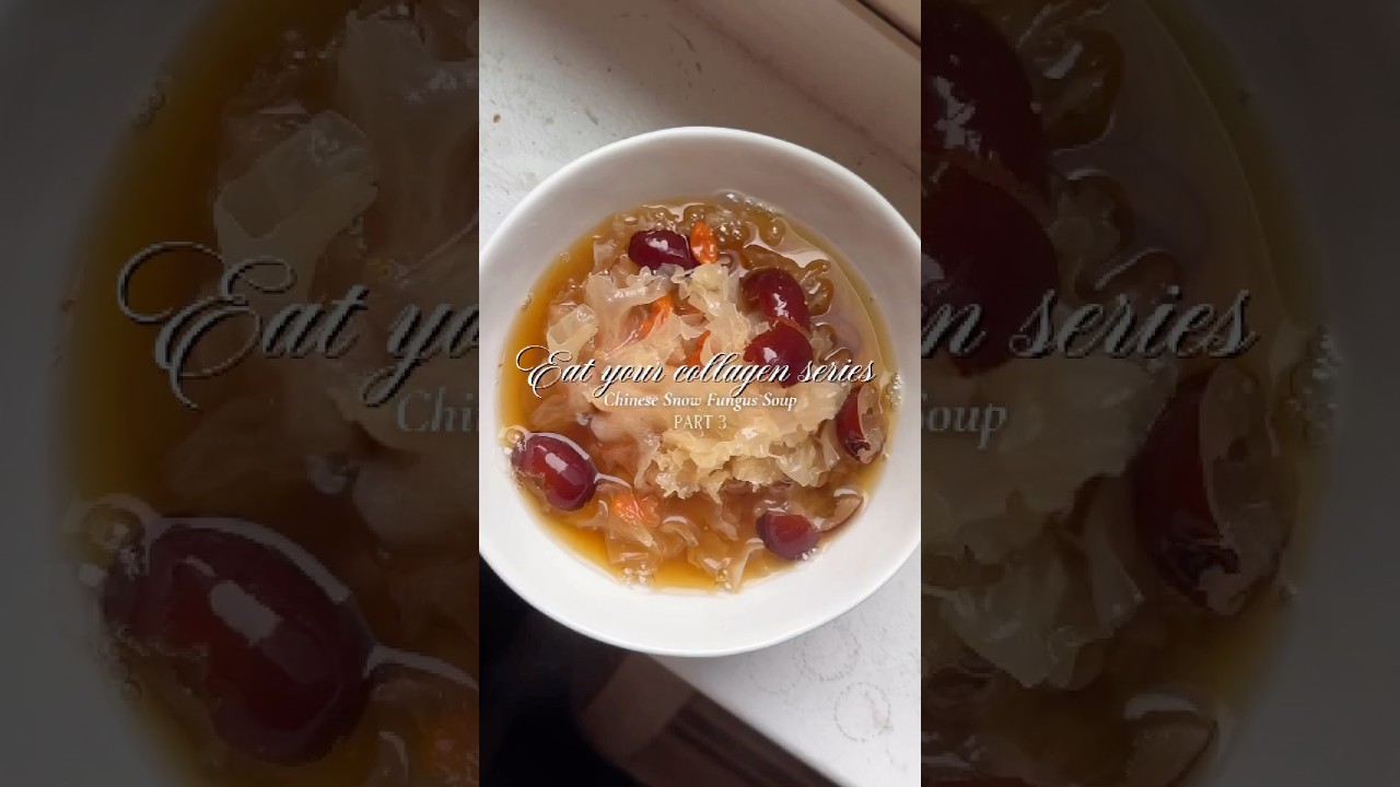 Part 3   Eat your collagen series  Chinese Snow Fungus Soup for Clear, Ageless Skin 