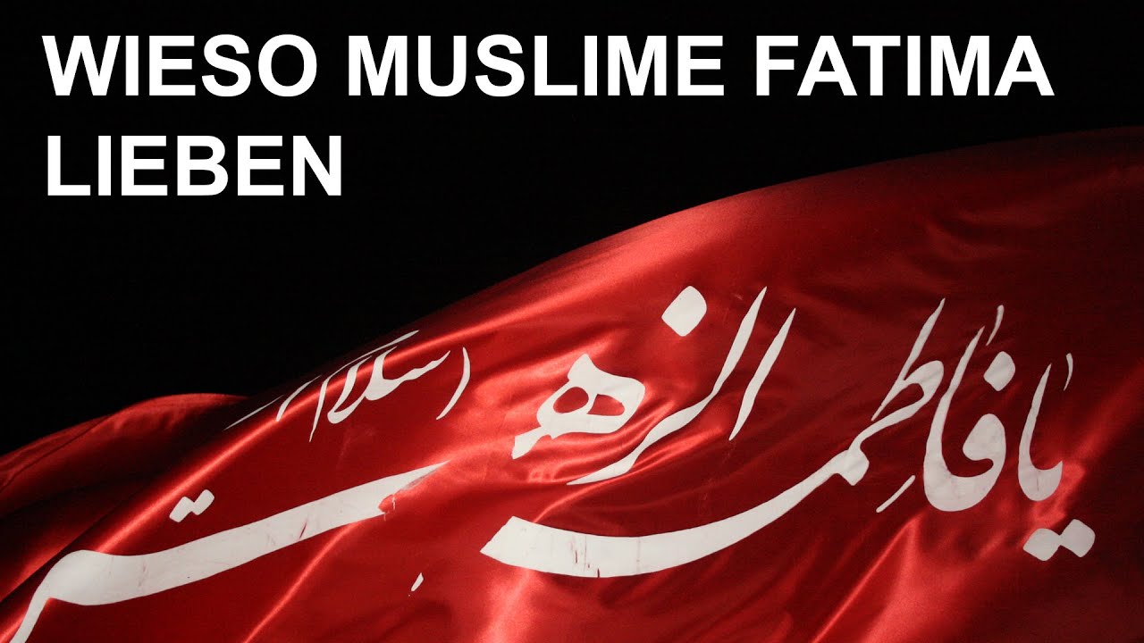 Wieso Muslime Fatima Zahra (a.) lieben