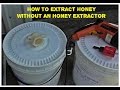 How To Extract Honey Without An Honey Extractor