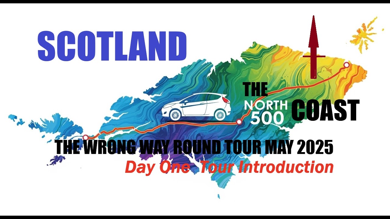 Scotland North Coast 500 road trip May 2025 The tour introduction