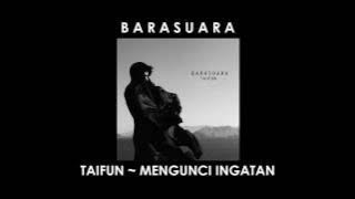 Barasuara 'Taifun - Mengunci Ingatan' (Lirik)