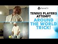 Atp tennis players attempt round the world trick 