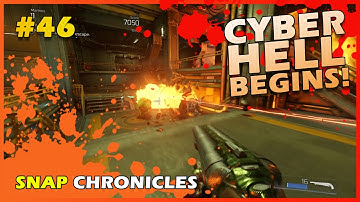 Cyber Hell: E1M1 UAC Foundry! (Snap Chronicles #46)
